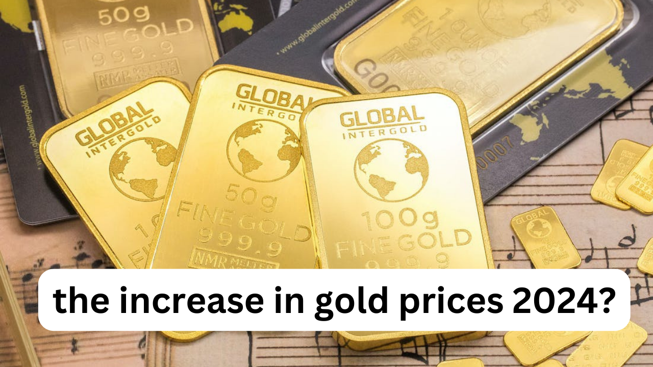 Which reason for the increase in gold prices 2024? Fin Arnav